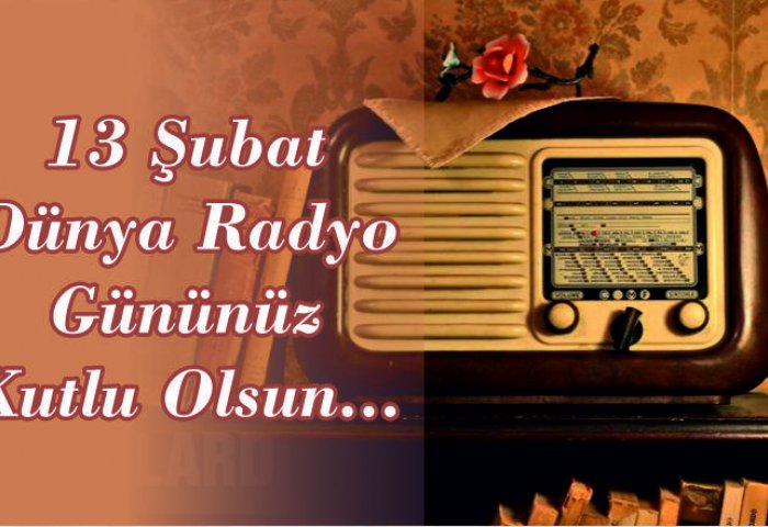 DÜNYA RADYO GÜNÜ…